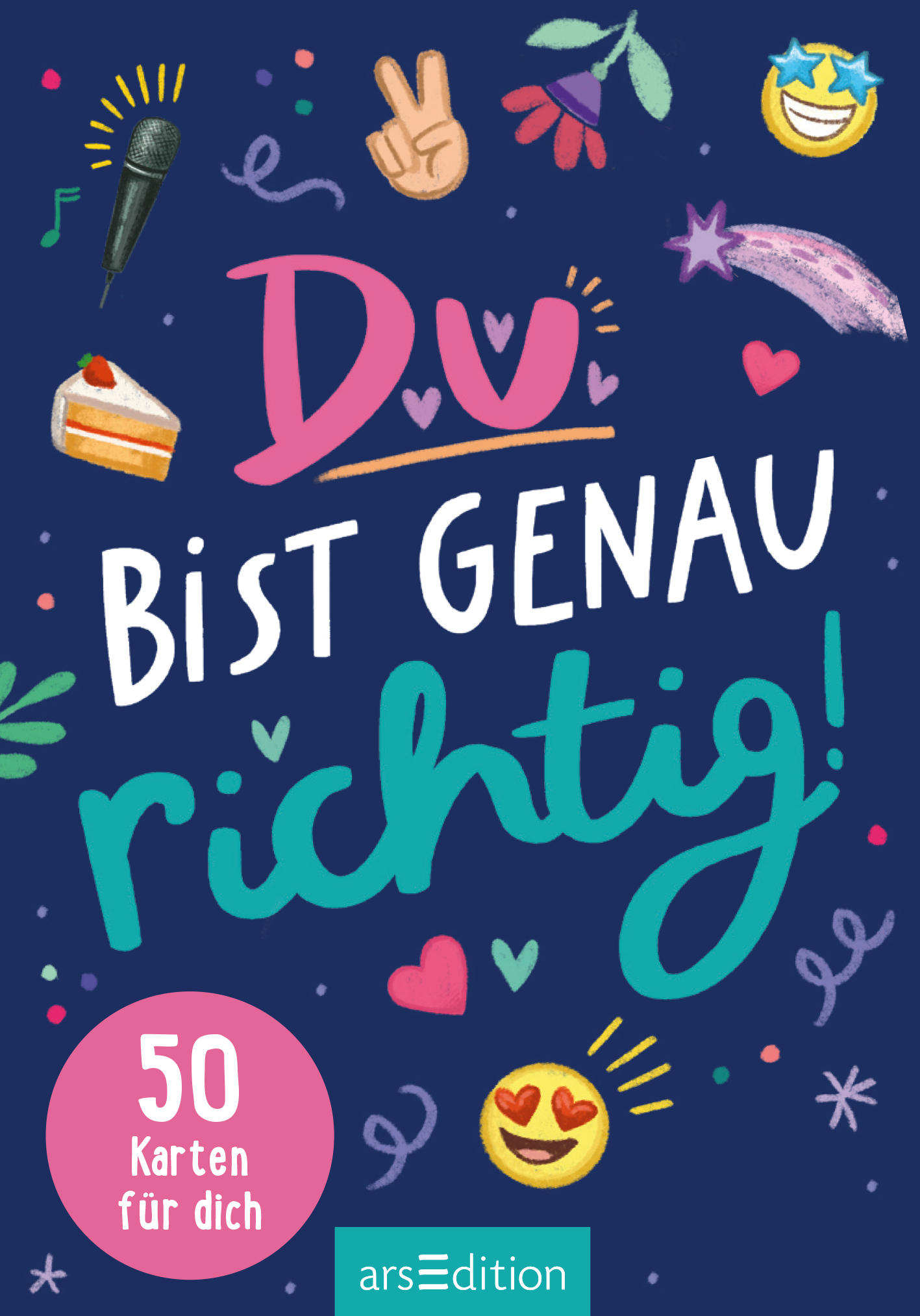 Du bist genau richtig! – 50 Karten für dich (PS: Du bist die Beste!)