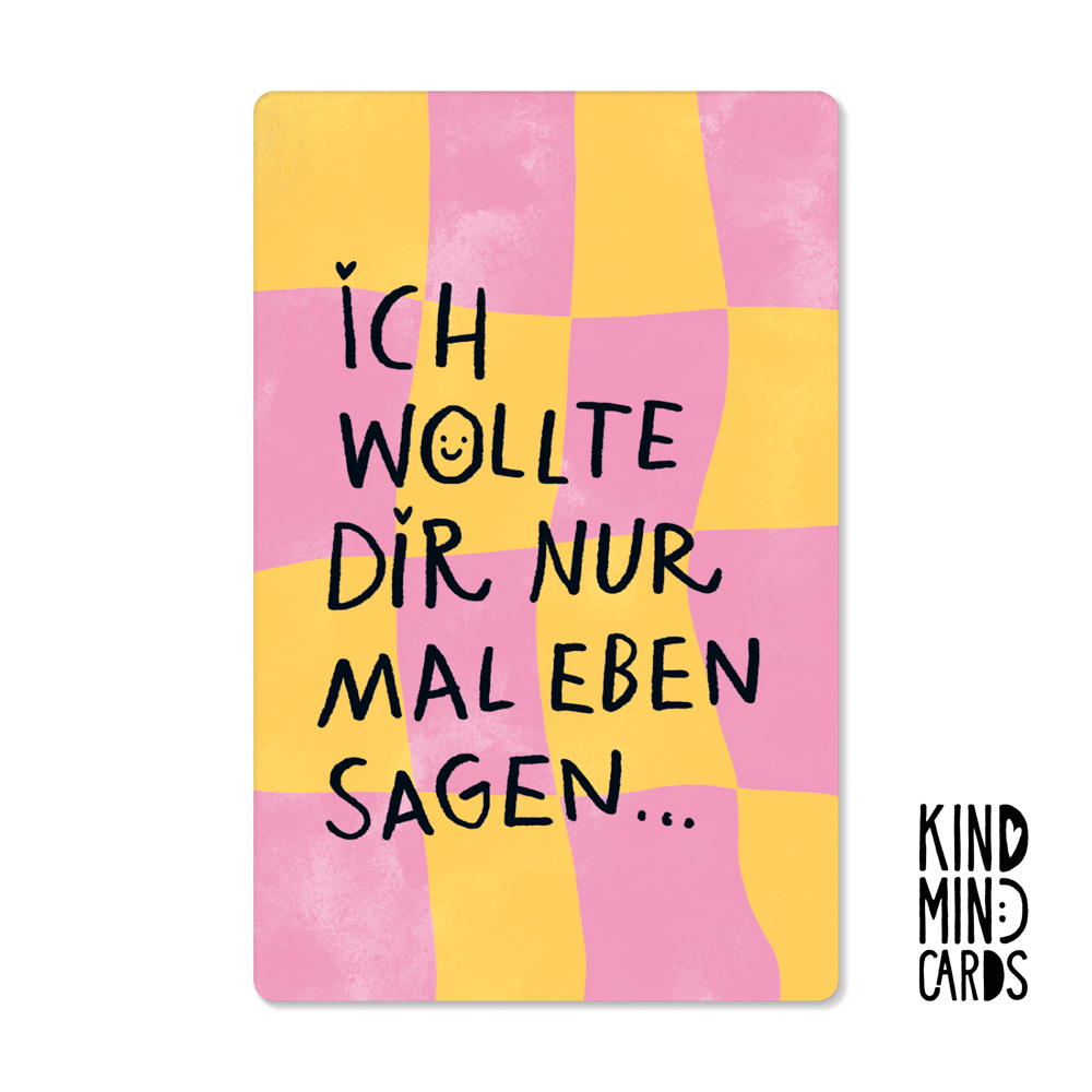 Postkarte "Ich wollte dir nur mal eben sagen"