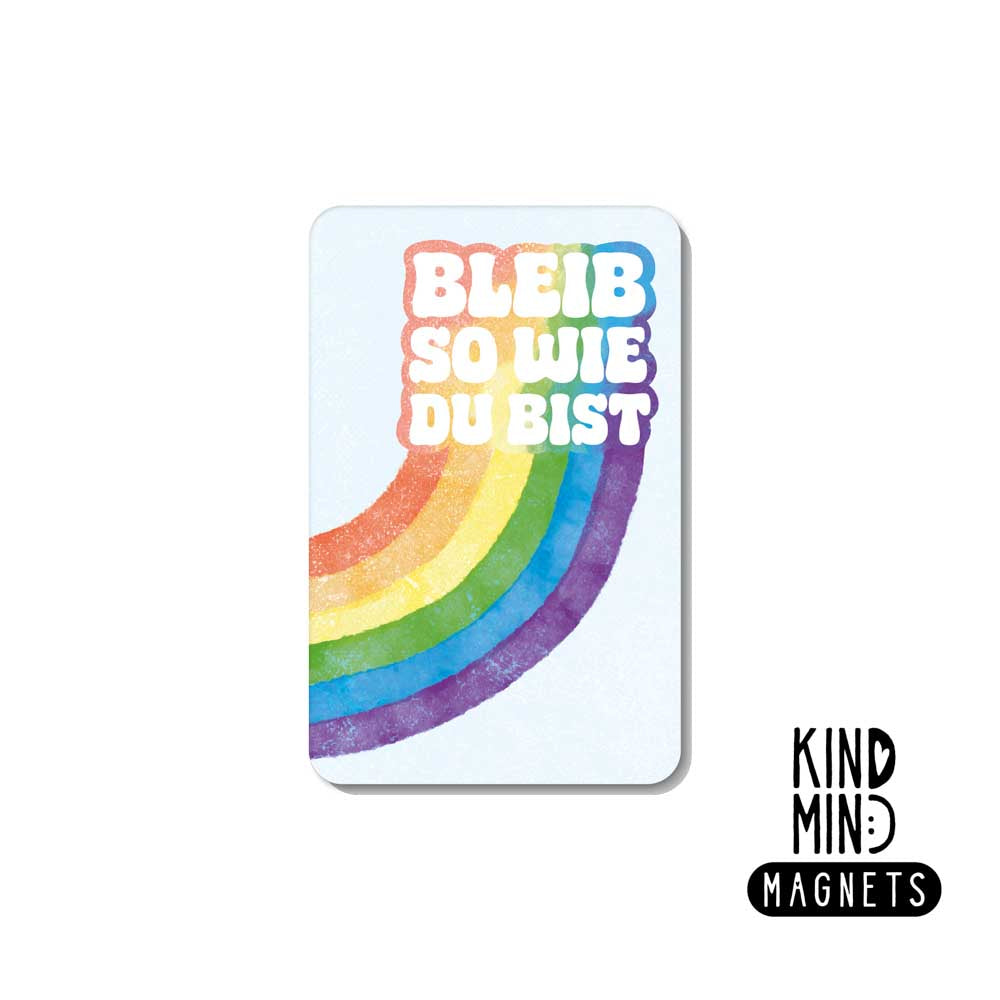 Magnet "Bleib so wie du bist"