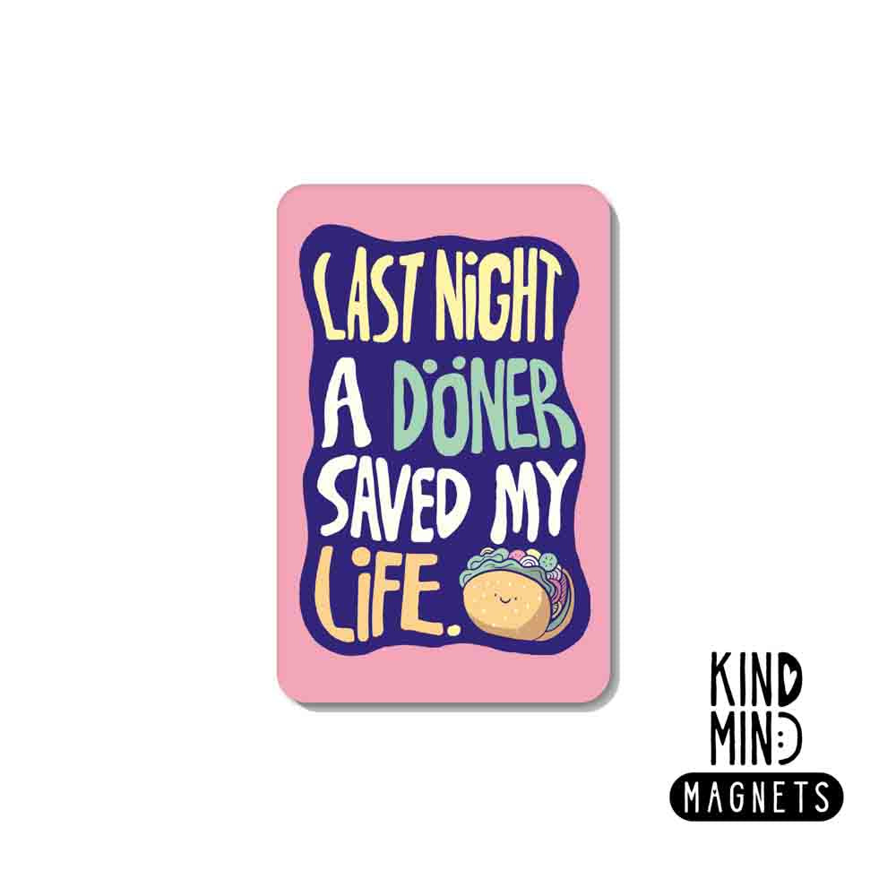 Magnet "Last night a döner saved my life"