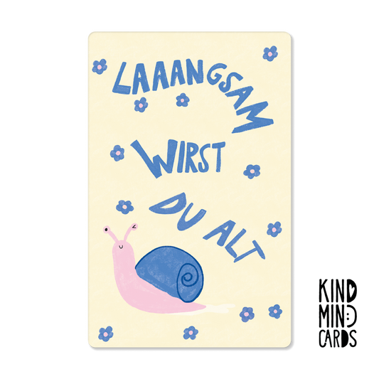 Postkarte "Langsam wirst du alt"