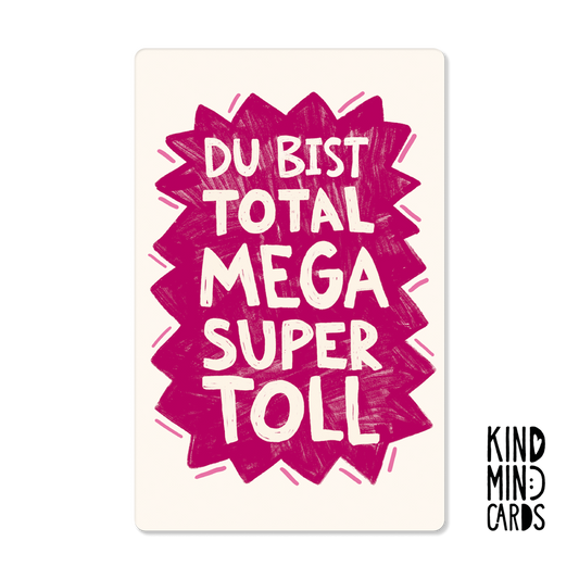 Postkarte "Du bist total mega super toll"