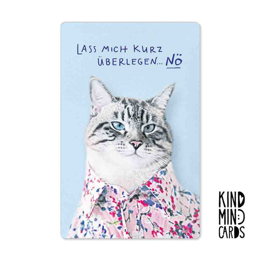 Postkarte "Lass mich kurz überlgen. Nö"