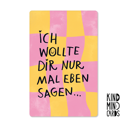 Postkarte "Ich wollte dir nur mal eben sagen"