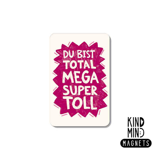 Magnet "Du bist total mega super toll"