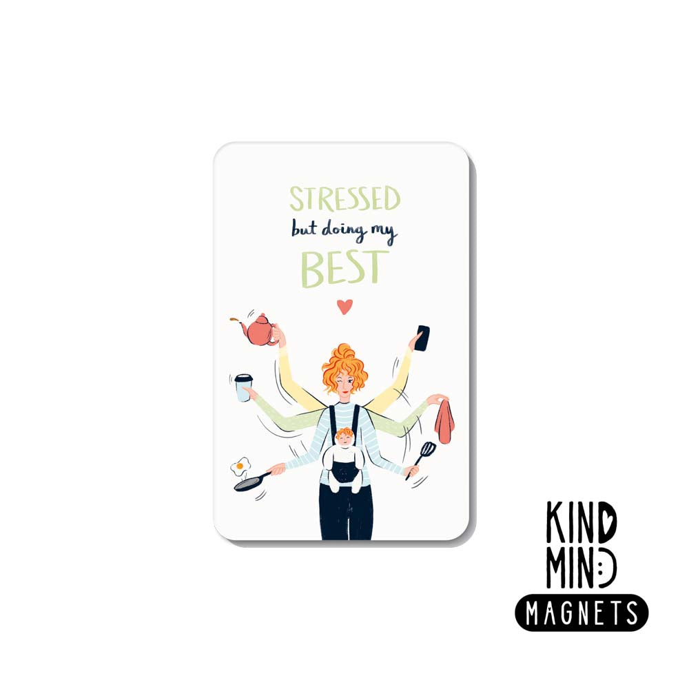 Magnet "Stressed but doing my best"